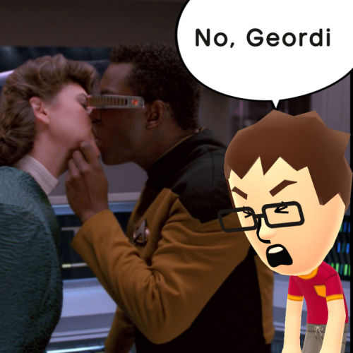 Geordi kissing holographic Leah Brahms. My Nintendo Mii avatar in the foreground looking frustrated and disgusted, saying, “no, Geordi.” Made using the Miitomo iPhone app back in 2016 before it was retired.