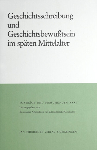 Patze, Hans (ed.), Geschichtsschreibung und Geschichtsbewußtsein im späten Mittelalter (Vorträge u. Forschungen 31), Sigmaringen 1987.   