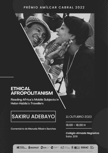 Poster for the lecture “Ethical Afropolitanism: Reading Africa’s Mobile Subjects in Helon Habila’s Travellers”, by Sakiru Adebayo. 11 October 2023, at 4 PM, at room 209 of the Almada Negreiros College. Commentary by Manuela Ribeiro Sanches. The poster includes the photo featured on the cover of Helon Habila’s book,  “Travellers”.