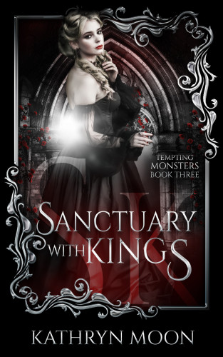 The cover of Sanctuary with Kings by Kathryn Moon. Features a blonde woman in a black gown standing in front of a pointed medieval archway, which has vines with red flowers growing all over it.
