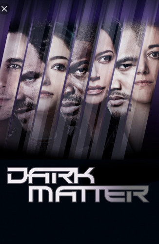 Poster image featuring main cast of the science fiction television series "Dark Matter."
