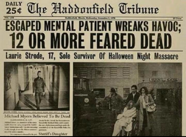 Faux copy of the Haddonfield Tribune showing scenes from the movie Halloween. The headline says "ESCAPED MENTAL PATIENT WREAKS HAVOC; 12 OR MORE FEARED DEAD"