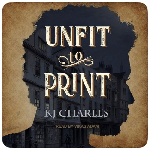 Book cover of Unfit to Print by KJ Charles