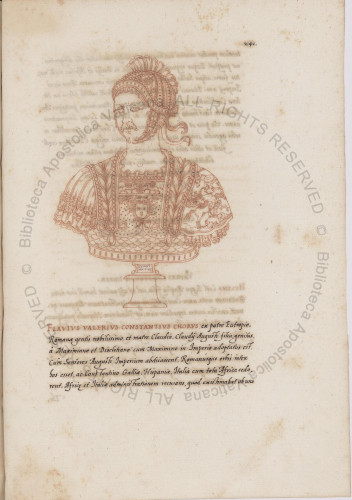 A drawing of a bust proported to be a portrait of Constantius Chlorus, father of Constantine the Great.  Below is a brief biography of him in a single column of late Hunamist script. From Ott.lat.1269, p.241