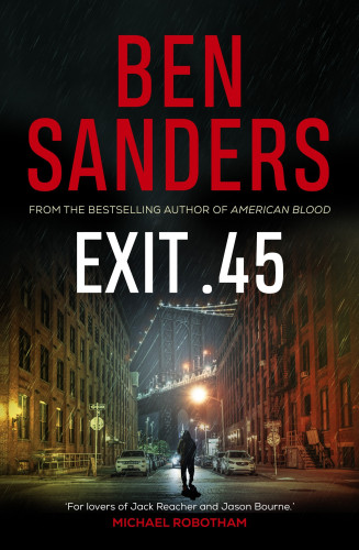 Image of the book cover for Exit .45 by Ben Sanders "From the Bestselling author of American Blood"

The image is a brightly lit city street, with an equally brightly lit bridge at the end. The street is lined by high brownstone buildings on either sides, and cars parked. There is a lone male figure walking up the centre of the street towards the camera. His hands are hidden and he's wearing a dark hoodie. There is a car coming up the street towards him.