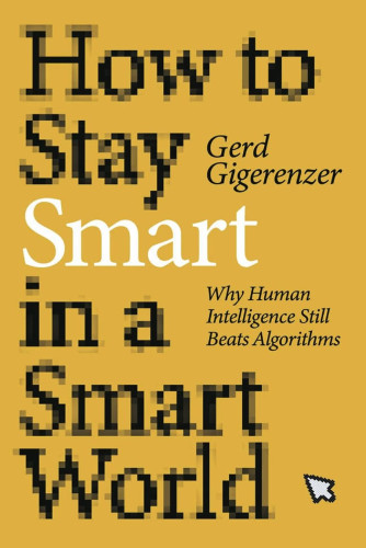 Tech industry boosters think replacing people with software might make the world a better place—while tech industry critics warn darkly about surveillance capitalism. Despite their differing views of the future, they all agree: machines will soon do everything better than humans. In How to Stay Smart in a Smart World, Gerd Gigerenzer shows why that’s not true, and tells us how we can stay in charge in a world populated by algorithms. Machines powered by artificial intelligence are good at some things (playing chess), but not others (life-and-death decisions, or anything involving uncertainty). Gigerenzer explains why algorithms often fail at finding us romantic partners (love is not chess), why self-driving cars fall prey to the Russian Tank Fallacy, and how judges and police rely increasingly on nontransparent “black box” algorithms to predict whether a criminal defendant will reoffend or show up in court. He invokes Black Mirror, considers the privacy paradox (people want privacy, but give their data away), and explains that social media get us hooked by programming intermittent reinforcement in the form of the “like” button. We shouldn’t trust smart technology unconditionally, Gigerenzer tells us, but we shouldn’t fear it unthinkingly, either.