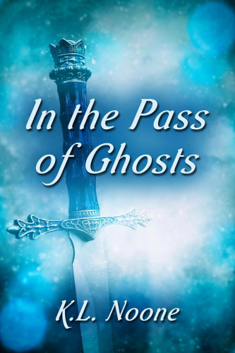 Cover - In the Pass of Ghosts by K.L. Noone - The ornamental hilt of a sword surrounded by blue light