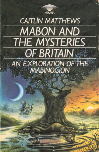 The front cover of 'Mabon and the Mysteries of Britain: An Exploration of the Mabinogion' by Caitlín Matthews, featuring a colour illustration by Chesca Potter of an otter watching the ancient salmon surface from a pool beneath a wizened tree, part of which forms the shapes of a stag of seven tines and an eagle, while Mabon sits in the background playing a lyre beneath a crescent moon.