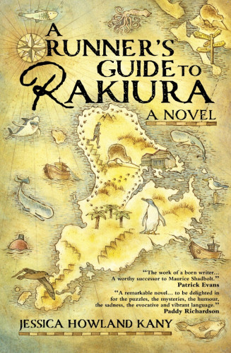 Image of the book cover for A Runner's Guide to Rakiura "A Novel" by Jessica Howland Kany. The image is of Rakiura Steward Island, New Zealand in an old fashioned map style. The sea around the island is full of drawn items like wales, sharks (leaping out of the water with their teeth on show), wooden boats, octopus, fish, seabirds and mines. The area of the island has penguins and what looks like palm trees as well as footprints around the outside edge. At the top on the right there's a little bit of New Zealand with a big Kiwi standing on it and a signpost showing New York and other places yoiu can't read. One of the quotes on the bottom says "The work of a born writer... A worthy successor to Maurice Shadbolt" Patrick Evans and "A remarkable novel ... to be delighted in for the puzzles, the mysteries, the humour, the sadness, the evocative and vibrant language." Paddy Richardson