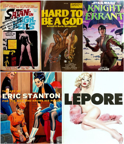 A collage of 5 photos. There are four books and one official Bonnett's stamped "Satan in High Heels" movie tie-in book cover t-shirt.

The four books are:
1. A very nice vintage Daw paperback of  Arkadi and Boris Strugatski's "Hard To Be A God."
2. A Star Wars graphic novel; "Knight Errant: Volume One – Aflame."
3. A Taschen fetish collection, "The Art of Eric Stanton – For the man who knows his place."
4. "Lepore," a collected gallery of images featuring performance artist Amanda Lepore.