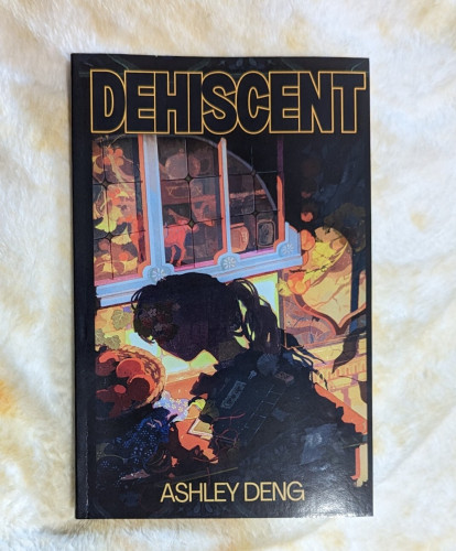 Book cover of DEHISCENT by Ashley Deng. Illustrations and cover art is by Ivy Teas and the cover has the shadow/silhouette of a young girl inside of a cluttered house