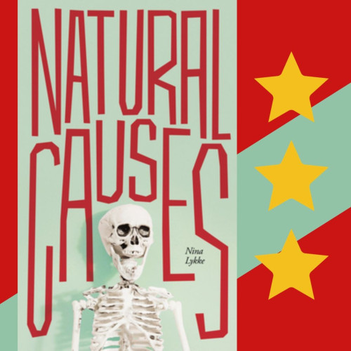 Cover art for Natural Causes, by Nina Lykke. Three stars.