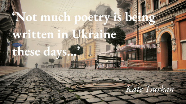 A foggy street in Chernivtsi, with a quote from Kate Tsurkan's blog: 'Not much poetry is being written in Ukraine these days…'