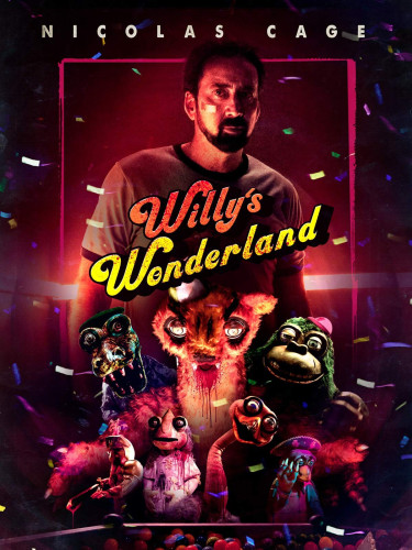 The poster for "Willy's Wonderland". A wounded Nicolas Cage stands in the background. The title is superimposed across his chest and shoulder. On the bottom half of the poster, seven of the animatronics are pictured. Confetti is falling across the entirety of the poster