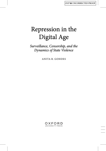 Picture of front page of book manuscript proofs, reading "Repression in the Digital Age - Surveillance, Censorship, and the Dynamics of State Violence" by Anita R. Gohdes