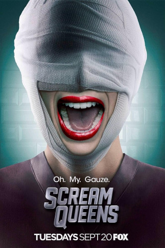The thumbnail for "Scream Queens". A woman with gauze covering the upper half of her face screams. The title of the show is at the bottom with the tagline "Oh. My. Gauze." above it