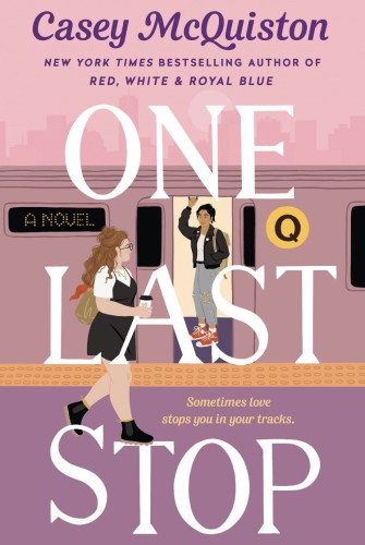 Book cover of One Last Stop by Casey McQuiston. 