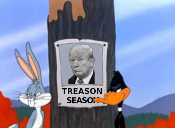 Image of Bugs Bunny and Daffy Duck showing a poster of Donald Trump with caption "Treason Season".