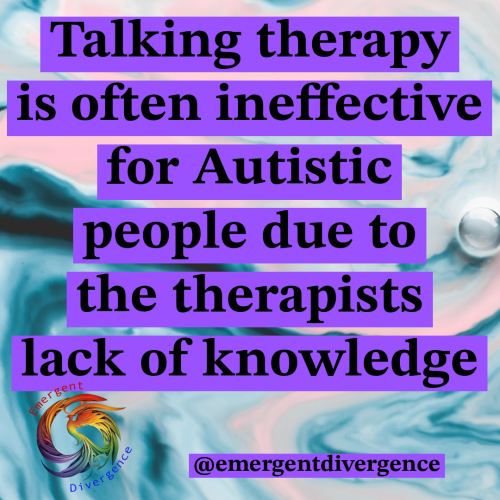Text reads "Talking therapy is often ineffective for Autistic people due to the therapists lack of knowledge"