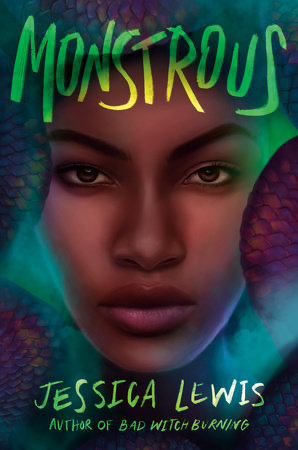 The book cover for Monstrous, by Jessica Lewis, Author of Bad Witch Burning, shows a Black teen girl staring into the camera with snake coils around her face.