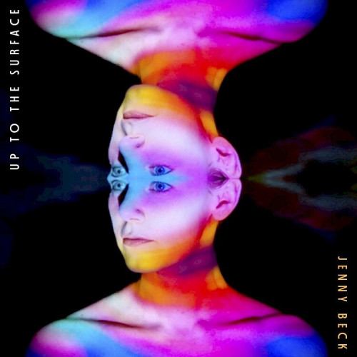 Cover of Jenny Beck’s New Focus Recordings album “Up To The Surface”, featuring a photo of a woman naked from the shoulders up, with a mirror image of the photo coming down from the top, so the two heads are joined near the eyes, and with the woman bathed in shades of blues and purples - all on a black background.