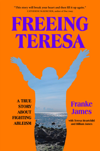 The orange paperback book cover of "Freeing Teresa" shows the silhouette of Teresa Heartchild, a woman with Down syndrome. Her arms are raised up in joy. Her body is filled in with blue sky, ocean, and a sandy, rocky beach. The area surrounding her figure is orange (for the paperback). The true story about fighting ableism is by Franke James, with her sister Teresa Heartchild and her husband Billiam James. Photography and cover design by Franke and Billiam James, 2023.