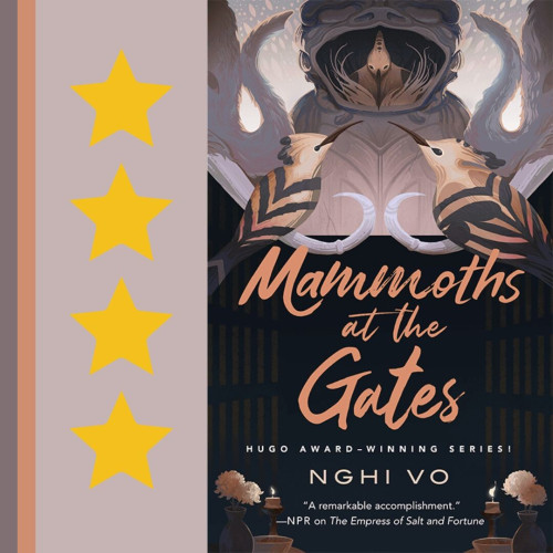 Cover art for Mammoth at the Gates, by Nghi Vo. Four stars.