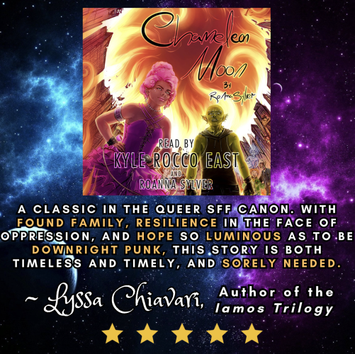 The audiobook cover (featuring two people standing against an inferno, one a Black woman with pink hair in a punk gown, the other an anxious green lizard/dragon-looking young man) against a starry background, with a 5-star review from author Lyssa Chiavari below:

"A classic in the queer SFF canon, with found family, resilience in the face of oppression, and hope so luminous as to be downright punk, this story is both timeless and timely, and sorely needed."