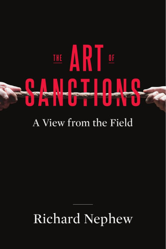 In The Art of Sanctions, Richard Nephew offers a much-needed practical framework for planning and applying sanctions that focuses not just on the initial sanctions strategy but also, crucially, on how to calibrate along the way and how to decide when sanctions have achieved maximum effectiveness. 
Nephew—a leader in the design and implementation of sanctions on Iran—develops guidelines for interpreting targets’ responses to sanctions based on two critical factors: pain and resolve. The efficacy of sanctions lies in the application of pain against a target, but targets may have significant resolve to resist, tolerate, or overcome this pain. Understanding the interplay of pain and resolve is central to using sanctions both successfully and humanely. With attention to these two key variables, and to how they change over the course of a sanctions regime, policy makers can pinpoint when diplomatic intervention is likely to succeed or when escalation is necessary. Focusing on lessons learned from sanctions on both Iran and Iraq, Nephew provides policymakers with practical guidance on how to measure and respond to pain and resolve in the service of strong and successful sanctions regimes.