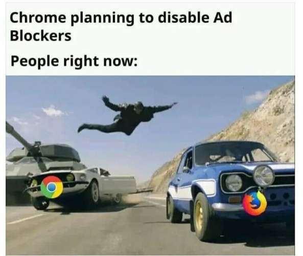A meme with the title: "Chrome planning to disable Ad Blockers. People right now:" Below it, an image of a man jumping from a Google Chrome car to a Firefox car.  