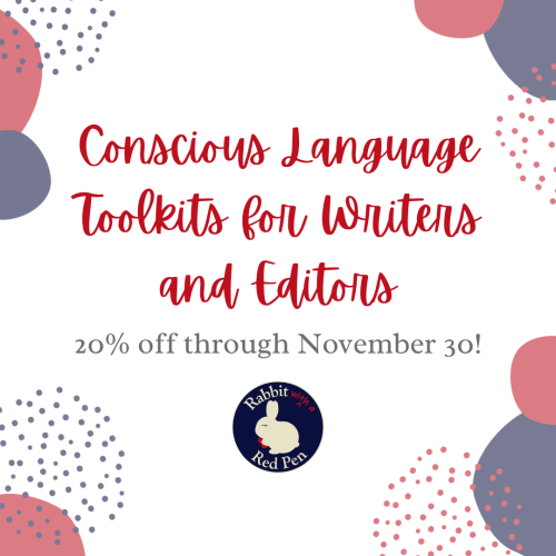 A red, white, gray, and blue graphic that says "Conscious Language Toolkits for Writers and Editors, 20% off through November 30!"