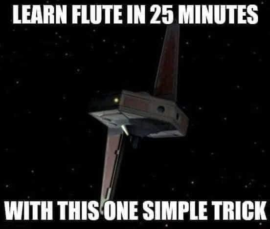 pic: spaceprobe from the episode The inner light.
Text: Learn flute in 25 minutes with this one simple trick