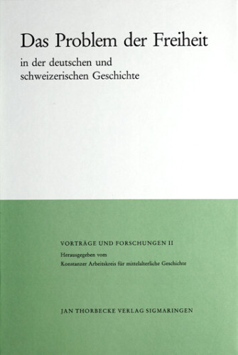 Konstanzer Arbeitskreis für mittelalterliche Geschichte (ed.), Das Problem der Freiheit in der deutschen und schweizerischen Geschichte (Vorträge und Forschungen 2), Sigmaringen 1981 (4. ed.).