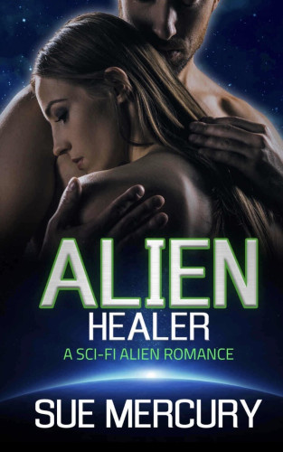 Book cover of Alien Healer by Sue Mercury (#book 2/Vaxxlian Mates)