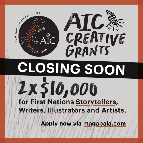 Logo for the Australian Indigenous Coffee (a circle with a lizard and the letters A I C inside) on the top left; the text, "AIC creative grants closing soon; two (each) ten thousand dollars for First Nation storytellers, writers, illustrators and artists.

Apply now via (link in my post)