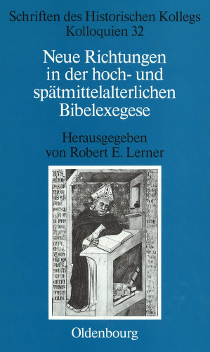 Robert E. Lerner (Hg.): Neue Richtungen in der hoch- und spätmittelalterlichen Bibelexegese (Schriften des Historischen Kollegs. Kolloquien 32), München 1996. 