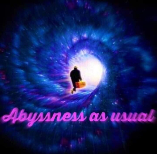 "Abyssness as usual" with a picture of a person with a suitcase or briefcase walking into a spiral void
