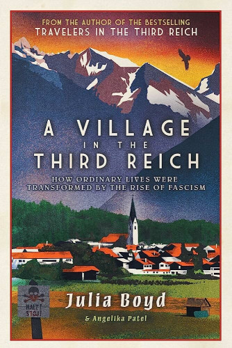 A cover of the book “A Village In The Third Reich”, depicting a picturesque village with mountains on the background in the vintage travel poster style 