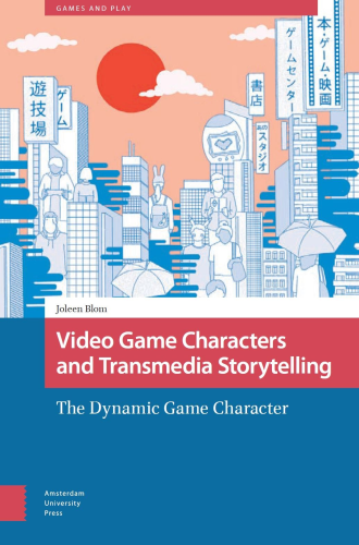 The English book cover of "Video Game Characters and Transmedia Storytelling: The Dynamic Game Character". It has a light blue lower half, with the title in white against a pink box. The upper half is a rough drawing of a Japanese city, with various people enjoying video games that permeate pop culture (ie: a pikachu hat, a manga, a video game backpack, a tamagotchi). The sky is lit up against an orange sun. 