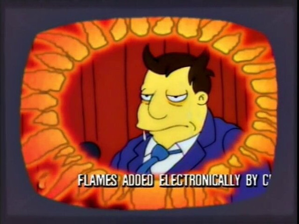 Joe Quimby from the simpsons looking disheveled surrounded by flames with the caption "flames added electronically"