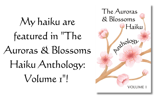 The promotional banner for contributors to 'The Auroras & Blossoms Haiku Anthology: Volume I' stating: 'My haiku are featured in 'The Auroras & Blossoms Haiku Anthology: Volume I', with a drawing of pink cherryblossom.