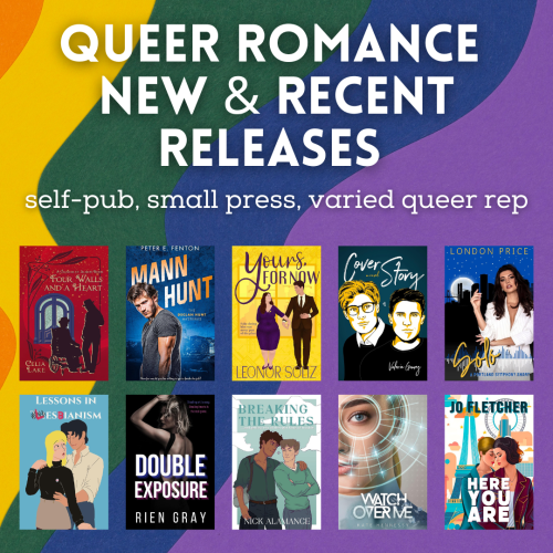 Queer romance new and recent releases, of the self-pub and small press variety, with varied queer rep.