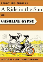 Bright orange and yellow cover of the book A Ride in the Sun or Gasoline Gypsy by Peggy Iris Thomas, showing a drawing of a young woman riding a motorcycle with an Airedale terrier riding on back