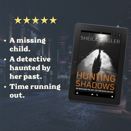 Hunting Shadows (DI Ellen Kelly #1) by Sheila Bugler

A missing child. 
A detective haunted by her past. 
Time running out.
