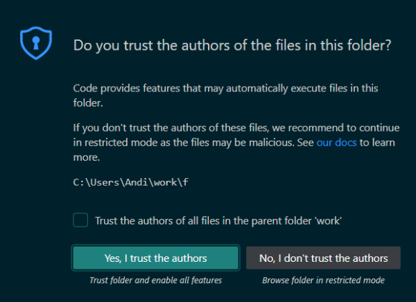 Do you trust the authors of the files in this folder?

Code provides features that may automatically execute files in this folder.

If you don't trust the authors of these files, we recommend to continue in restricted mode as the files may be malicious.