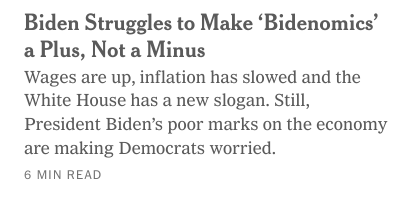 NYT headline: Biden struggles to make 'Bidenomics' a plus, not a minus