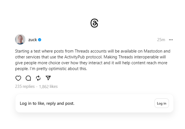 A screenshot of a post from Mark Zuckerberg on Threads:

"Starting a test where posts from Threads accounts will be available on Mastodon and other services that use the ActivityPub protocol. Making Threads interoperable will give people more choice over how they interact and it will help content reach more people. I'm pretty optimistic about this."