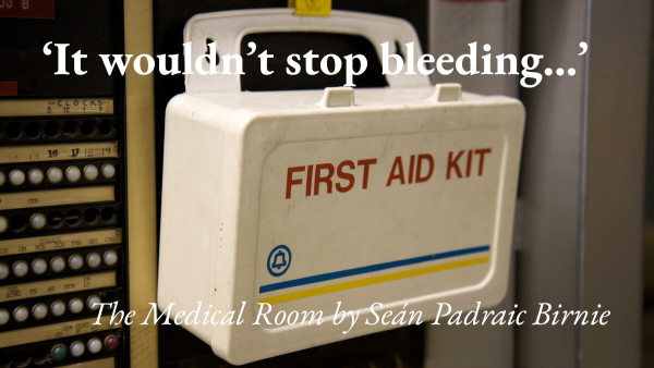 A first aid kit, with a quote from The Medical Room by Seán Padraic Birnie: 'It wouldn't stop bleeding…'