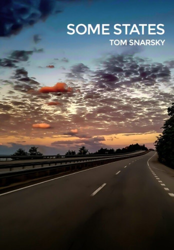 21st selection for The Sealey Challenge 2023 (reading 31 poetry works in the month of August): Poetry e-chapbook Some States by Tom Snarsky (Ghost City Press) - cover of poetry pdf is a striking image of a four-lane highway divided in the middle, with dark trees on each side, with a dramatic dusk sky with clouds overhead