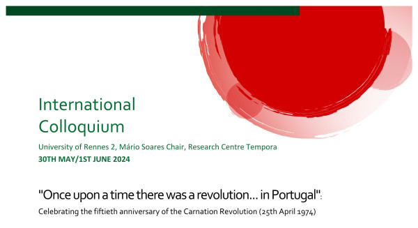 Illustrative image of the international colloquium “”Once upon a time there was a revolution…in Portugal”: Celebrating the fiftieth anniversary of the Carnation Revolution (25th April 1974)”. 30 May to 1 June 2024. University of Rennes 2, Mário Soares Chair, Research Centre Tempora.